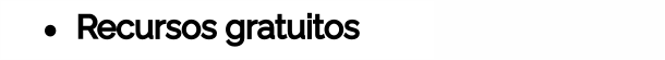 RECURSOS GRATUITOS